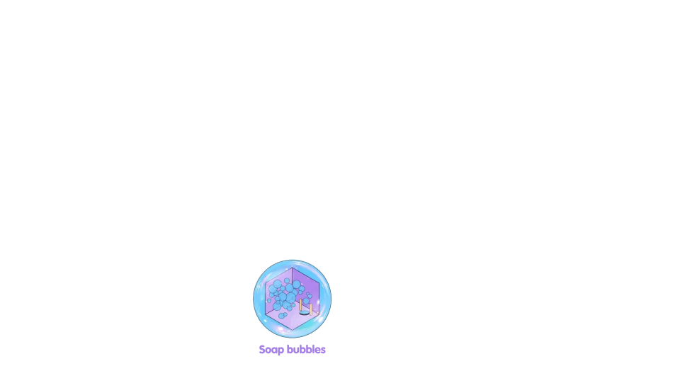 SOAP BUBBLES